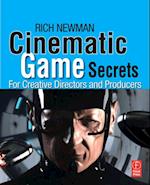 Cinematic Game Secrets for Creative Directors and Producers