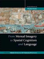 From Mental Imagery to Spatial Cognition and Language