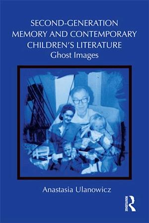 Second-Generation Memory and Contemporary Children''s Literature