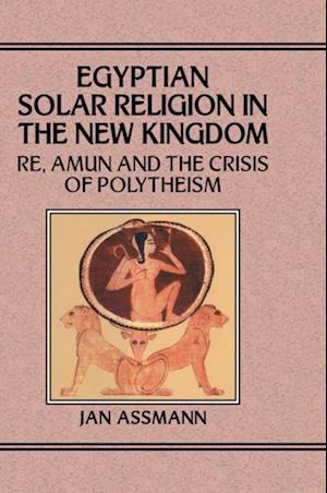 Egyptian Solar Religion in the New Kingdom