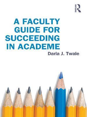 Faculty Guide for Succeeding in Academe