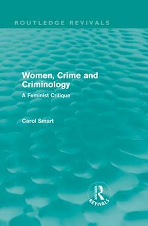 Women, Crime and Criminology (Routledge Revivals)