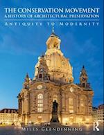 The Conservation Movement: A History of Architectural Preservation