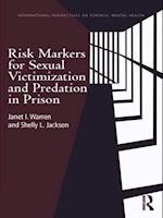 Risk Markers for Sexual Victimization and Predation in Prison