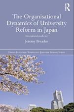 The Organisational Dynamics of University Reform in Japan