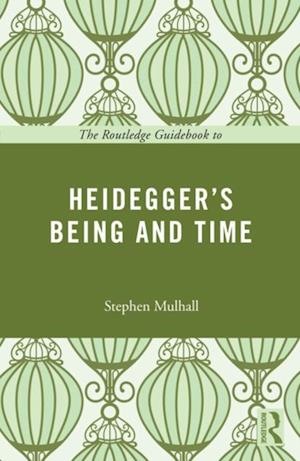 The Routledge Guidebook to Heidegger''s Being and Time