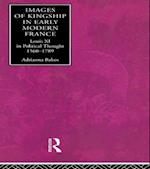 Images of Kingship in Early Modern France