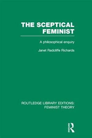 The Sceptical Feminist (RLE Feminist Theory)