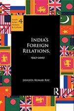 India''s Foreign Relations, 1947-2007