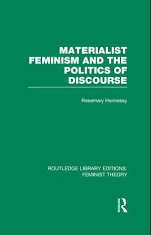 Materialist Feminism and the Politics of Discourse (RLE Feminist Theory)