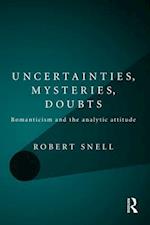 Uncertainties, Mysteries, Doubts
