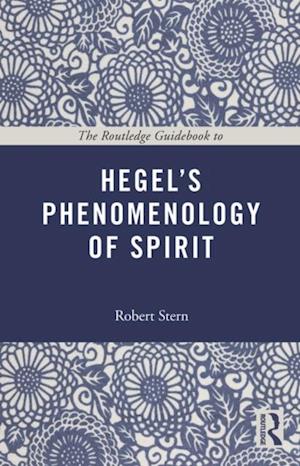 The Routledge Guidebook to Hegel''s Phenomenology of Spirit