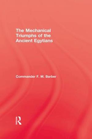 Mechanical Triumphs of the Ancient Egyptians