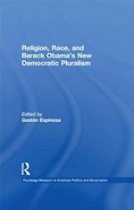Religion, Race, and Barack Obama''s New Democratic Pluralism