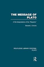 The Message of Plato (RLE: Plato)