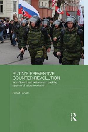 Putin''s Preventive Counter-Revolution