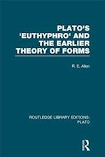 Plato''s Euthyphro and the Earlier Theory of Forms (RLE: Plato)