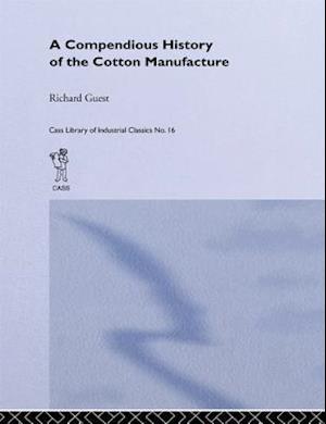 Compendious History of the Cotton Manufacture