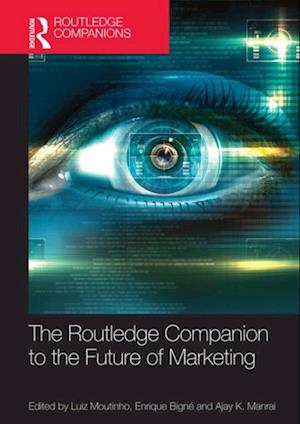 The Routledge Companion to the Future of Marketing