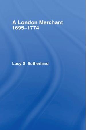 A London Merchant 1695-1774