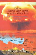 Fighting World War Three from the Middle East