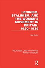 Leninism, Stalinism, and the Women''s Movement in Britain, 1920-1939
