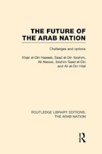 The Future of the Arab Nation (RLE: The Arab Nation)