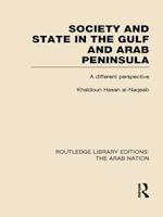 Society and State in the Gulf and Arab Peninsula (RLE: The Arab Nation)