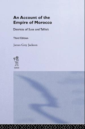 An Account of the Empire of Morocco and the Districts of Suse and Tafilelt