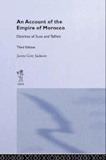 An Account of the Empire of Morocco and the Districts of Suse and Tafilelt