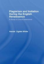 Plagiarism and Imitation During the English Renaissance