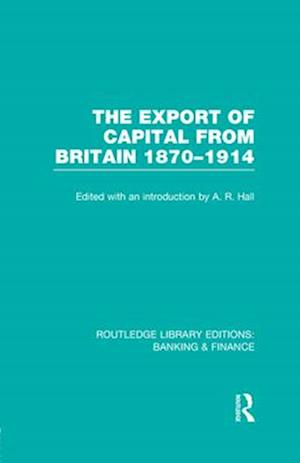 Export of Capital from Britain  (RLE Banking & Finance)