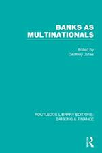 Banks as Multinationals (RLE Banking & Finance)