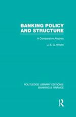 Banking Policy and Structure (RLE Banking & Finance)