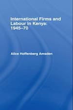 International Firms and Labour in Kenya 1945-1970