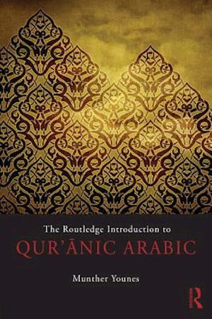 The Routledge Introduction to Qur''anic Arabic