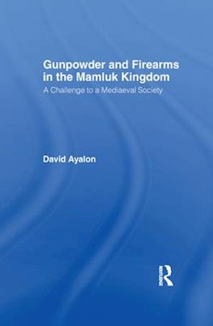 Gunpowder and Firearms in the Mamluk Kingdom