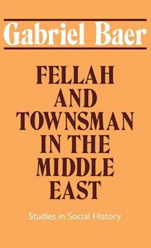 Fellah and Townsman in the Middle East