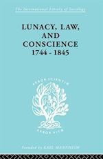 Lunacy, Law and Conscience, 1744-1845