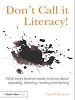 Don''t Call it Literacy!