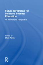 Future Directions for Inclusive Teacher Education