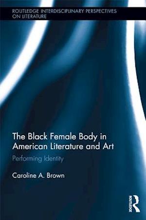 The Black Female Body in American Literature and Art