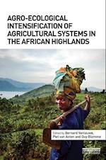 Agro-Ecological Intensification of Agricultural Systems in the African Highlands