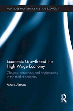 Economic Growth and the High Wage Economy