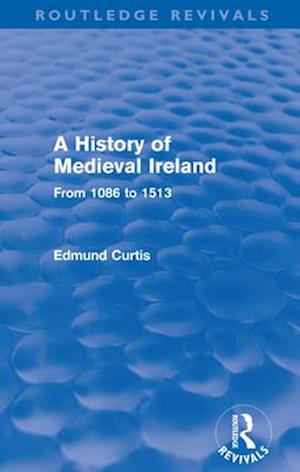 History of Medieval Ireland (Routledge Revivals)
