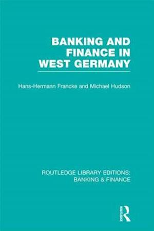 Banking and Finance in West Germany (RLE Banking & Finance)