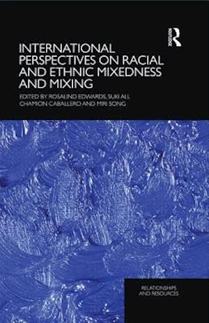 International Perspectives on Racial and Ethnic Mixedness and Mixing