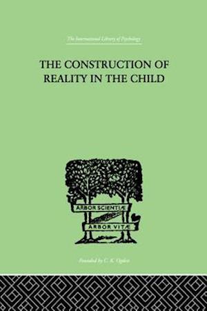 The Construction Of Reality In The Child