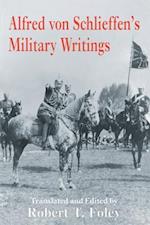 Alfred Von Schlieffen''s Military Writings