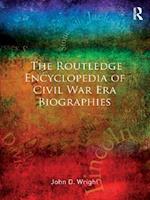 Routledge Encyclopedia of Civil War Era Biographies